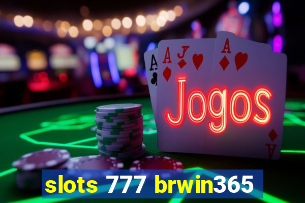 slots 777 brwin365